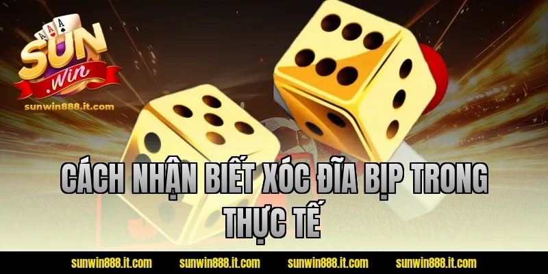 Cách nhận biết xóc đĩa bịp trong thực tế