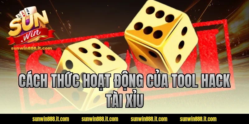 Cách thức hoạt động của tool hack tài xỉu