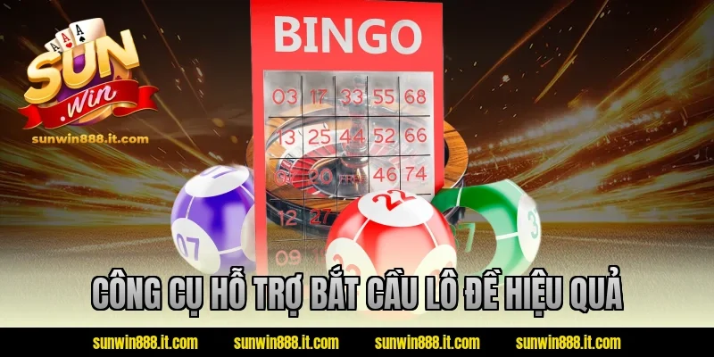 Công cụ hỗ trợ bắt cầu lô đề hiệu quả