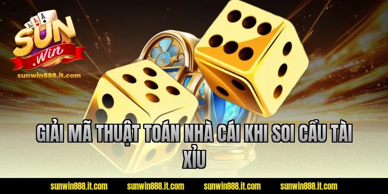 Giải mã thuật toán nhà cái khi soi cầu tài xỉu