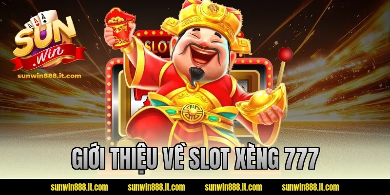 Giới thiệu về slot xèng 777