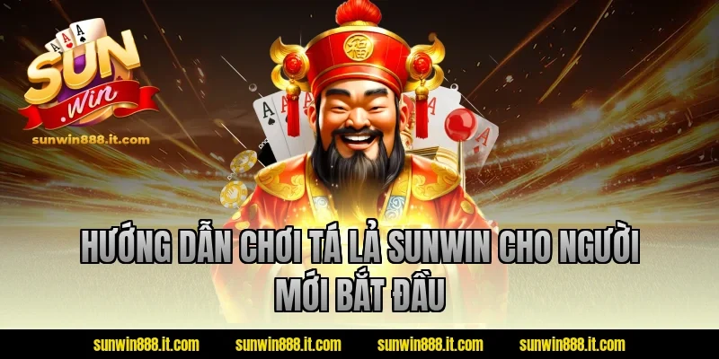 Hướng dẫn chơi tá lả Sunwin cho người mới bắt đầu