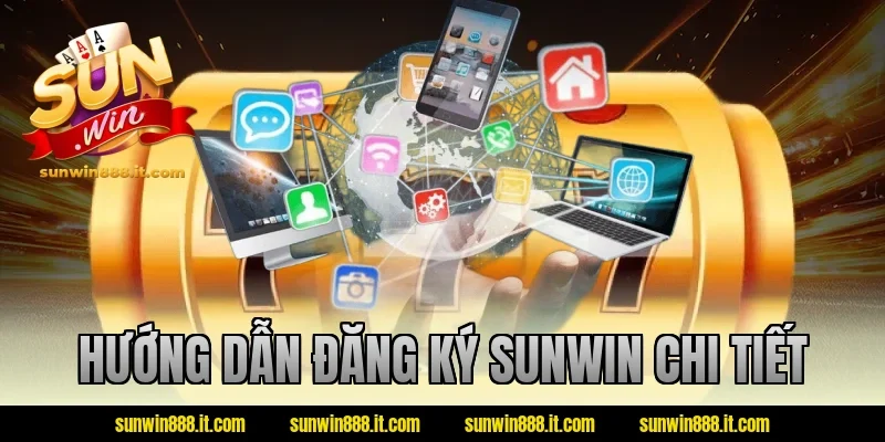Hướng dẫn đăng ký Sunwin chi tiết