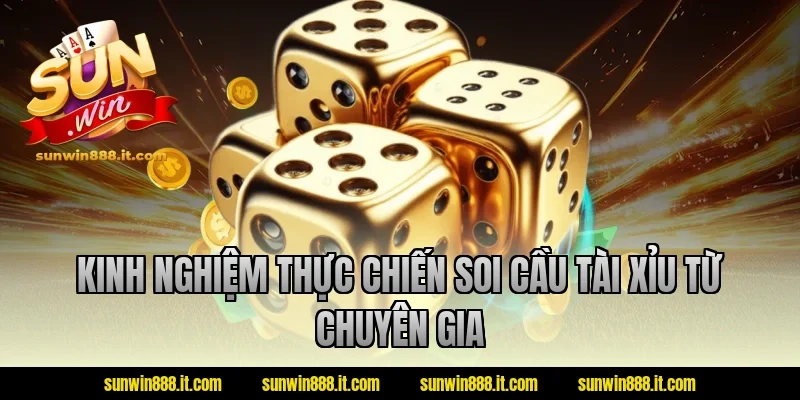 Kinh nghiệm thực chiến soi cầu tài xỉu từ chuyên gia