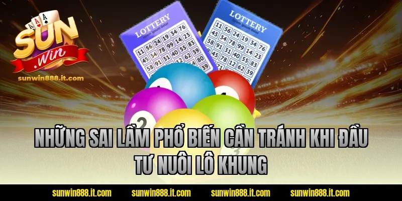 Những sai lầm phổ biến cần tránh khi đầu tư nuôi lô khung