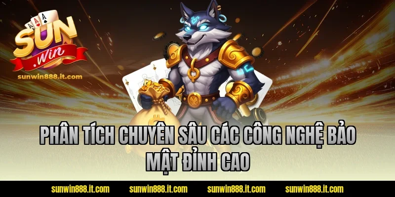 Phân tích chuyên sâu các công nghệ bảo mật đỉnh cao