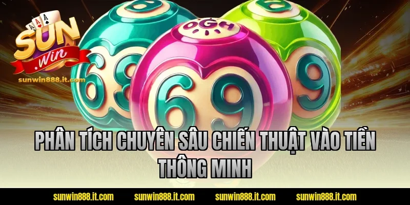 Phân tích chuyên sâu chiến thuật vào tiền thông minh