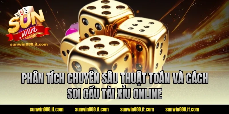 Phân tích chuyên sâu thuật toán và cách soi cầu tài xỉu online