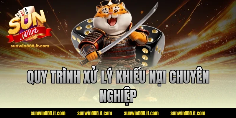 Quy trình xử lý khiếu nại chuyên nghiệp