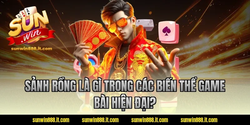 Sảnh rồng là gì trong các biến thể game bài hiện đại?